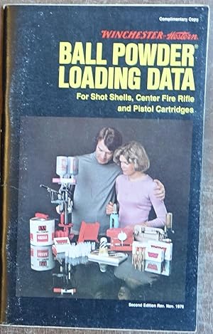 Winchester-Western Ball Powder Loading Data for Shot Shells, Center-fire rifle and Pistol Cartrid...