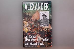 DER ROMAN ALEXANDER DES GROSSEN. Von der Schlacht am Granikos zur Eroberung und Neuordnung eines ...