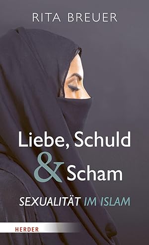 Seller image for Liebe, Schuld und Scham: Sexualitt im Islam for sale by artbook-service