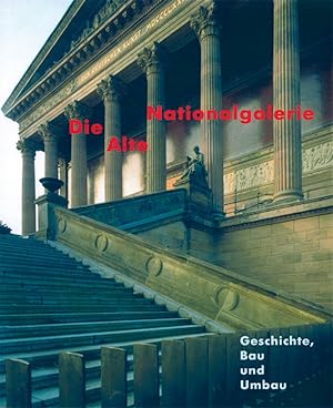 Bild des Verkufers fr Die Alte Nationalgalerie: Geschichte, Bau und Umbau zum Verkauf von artbook-service