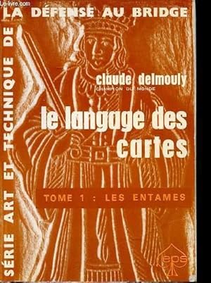 Seller image for Le langage des cartes Tome 1: Les entames. Srie art et technique de la dfense au bridge. for sale by Le-Livre