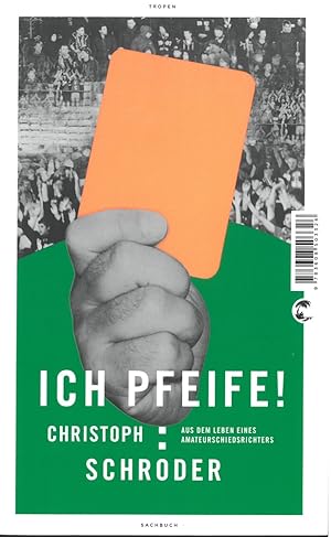 Seller image for ICH PFEIFE!: Aus dem Leben eines Amateurschiedsrichters for sale by artbook-service