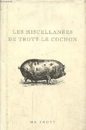 Image du vendeur pour Les miscellanes de Trott le cochon mis en vente par Le-Livre