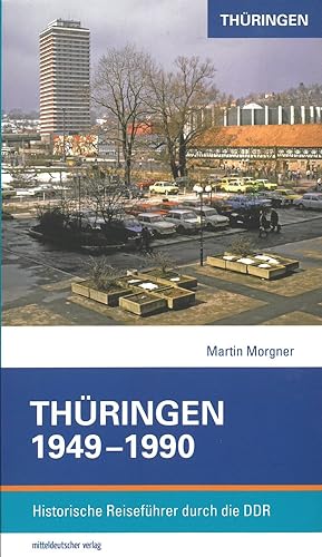 Immagine del venditore per Thringen 1949-1990: Historische Reisefhrer durch die DDR venduto da artbook-service