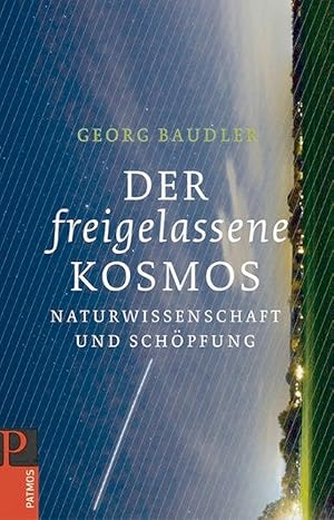 Seller image for Der freigelassene Kosmos: Naturwissenschaft und Schpfung for sale by artbook-service