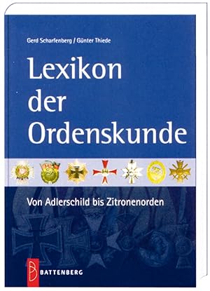 Seller image for Lexikon der Ordenskunde - Von Adlerschild bis Zitronenorden: Von Adlerschild bis Zwieselskreuz for sale by artbook-service