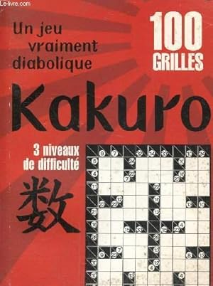 Image du vendeur pour Kakuro -100 grilles, 3 niveaux de difficult mis en vente par Le-Livre