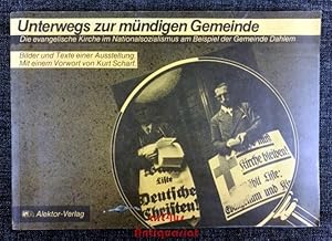 Bild des Verkufers fr Unterwegs zur mndigen Gemeinde : d. evang. Kirche im Nationalsozialismus am Beispiel der Gemeinde Dahlem ; Bilder u. Texte e. Ausstellung im Friedenszentrum Martin-Niemller-Haus, Berlin-Dahlem. zum Verkauf von art4us - Antiquariat