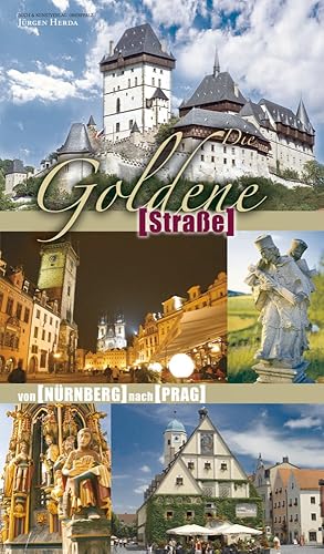 Seller image for Die Goldene Strae: Von Nrnberg nach Prag for sale by artbook-service