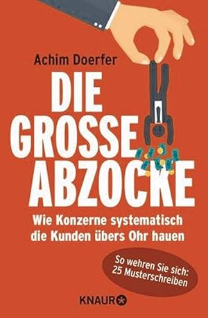 Seller image for Die groe Abzocke: Wie Konzerne systematisch die Kunden bers Ohr hauen for sale by artbook-service
