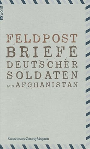 Bild des Verkufers fr Feldpost: Briefe deutscher Soldaten aus Afghanistan zum Verkauf von artbook-service