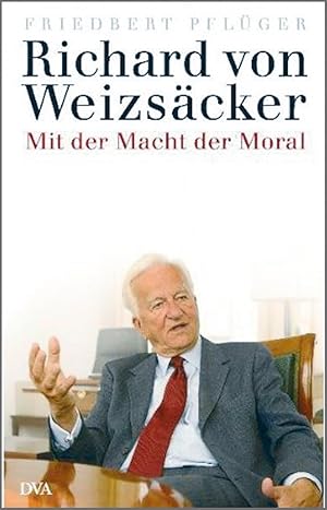 Seller image for Richard von Weizscker: Mit der Macht der Moral for sale by artbook-service