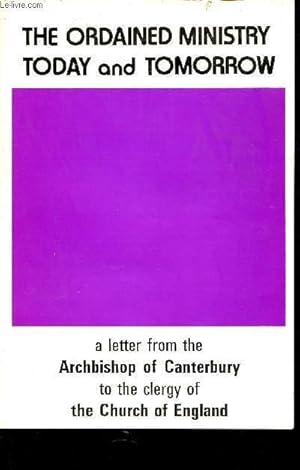 Seller image for The Ordained ministry today and tomorrow a letter from the Archbishop of Canterbury to the clergy of the Church of England. for sale by Le-Livre