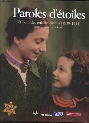 Image du vendeur pour Paroles d'toiles- l'album des enfants cachs (1939-1945)+coupures de presse sur les Justes mis en vente par Le-Livre