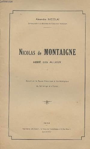 Bild des Verkufers fr Nicolas de Montaigne, Abb des alleux (Extrait de la Revue historique et archologique de Saintonge et d'Aunis) zum Verkauf von Le-Livre