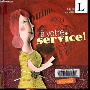 Bild des Verkufers fr A votre service! zum Verkauf von Le-Livre