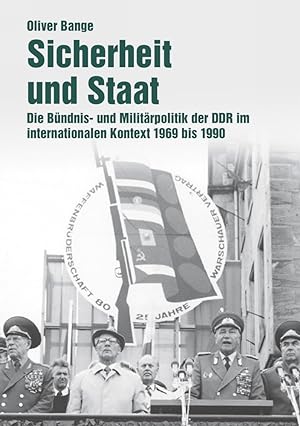 Bild des Verkufers fr Sicherheit und Staat - Die Bndnis- und Militrpolitik der DDR im internationalen Kontext 1969-1990 zum Verkauf von artbook-service