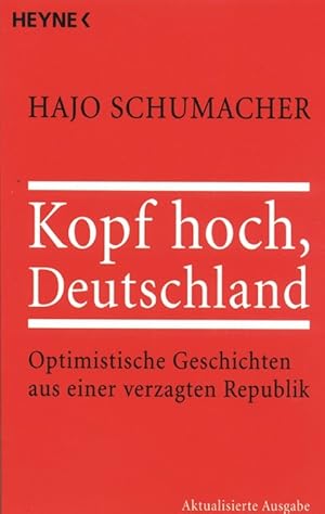 Bild des Verkufers fr Kopf hoch, Deutschland: Optimistische Geschichten aus einer verzagten Republik zum Verkauf von artbook-service