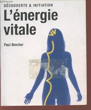 Imagen del vendedor de L'nergie vitale (Collection : "Dcouverte & Initiation") a la venta por Le-Livre