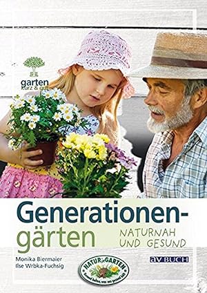 Image du vendeur pour Generationengrten: naturnah und gesund (Garten kurz & gut bei avBUCH) mis en vente par artbook-service