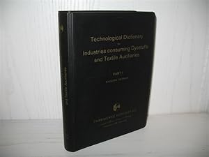 Seller image for Technological Dictionary for industries consuming dyestuffs and textile auxiliaries. Part 1: English - German. for sale by buecheria, Einzelunternehmen