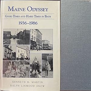 Immagine del venditore per Maine Odyssey, Good Times and Hard Times in Bath 1936-1986 venduto da Sandra L. Hoekstra Bookseller