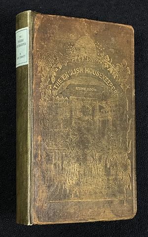 The English Housekeeper: or, Manual of Domestic Management: containing Advice on the Conduct of H...