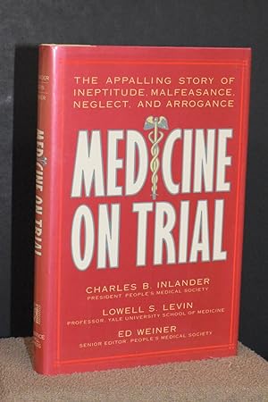 Seller image for Medicine On Trial; The Appalling Story of Ineptitude, Malfeasance, Neglect, and Arrogance for sale by Books by White/Walnut Valley Books