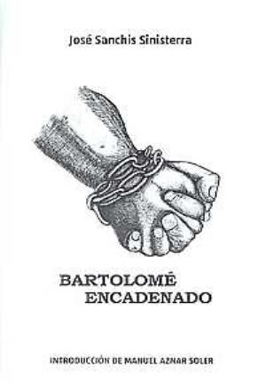 Seller image for Bartolom Encadenado for sale by Midac, S.L.