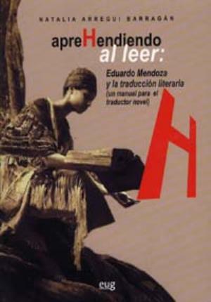Seller image for Aprehendiendo al leer: Eduardo Mendoza y la traduccin (un manual para el traduc for sale by Midac, S.L.