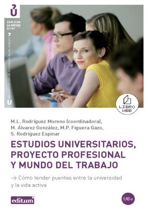 Imagen del vendedor de Estudios universitarios, proyecto profesional y mundo del trabajo. Cmo tender p a la venta por Midac, S.L.