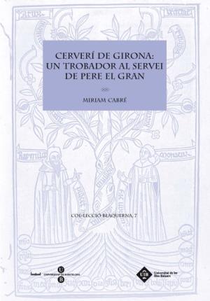 Image du vendeur pour Cerver de Girona: un trobador al servei de Pere el Gran mis en vente par Midac, S.L.