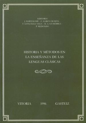 Imagen del vendedor de Historia y mtodos en la enseanza de las lenguas clsicas a la venta por Midac, S.L.