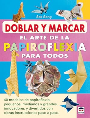 Immagine del venditore per Doblar y marcar. EL arte de la papiroflexia para todos venduto da Midac, S.L.