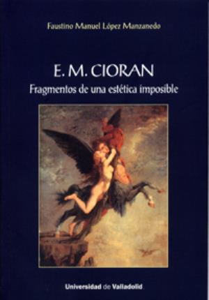 Bild des Verkufers fr E. M. CIORN. Fragmentos de una esttica imposible zum Verkauf von Midac, S.L.