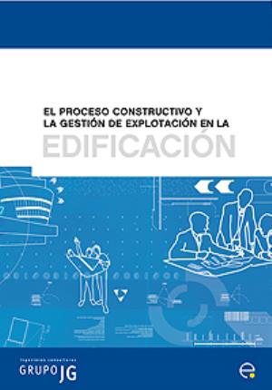 Imagen del vendedor de El proceso constructivo y la gestin de explotacin en la edificacin a la venta por Midac, S.L.