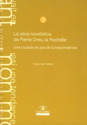 Seller image for La obra novelstica de Pierre Drieu la Rochelle, una cruzada en pos de la trasce for sale by Midac, S.L.