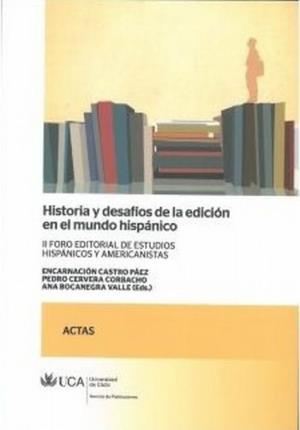 Imagen del vendedor de Historia y desafos de la edicin en el mundo hispnico. a la venta por Midac, S.L.