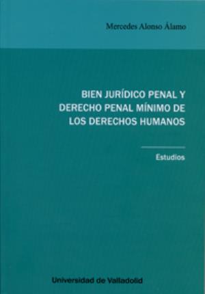 Imagen del vendedor de BIEN JURDICO PENAL Y DERECHO PENAL MNIMO DE LOS DERECHOS HUMANOS. Estudios. a la venta por Midac, S.L.