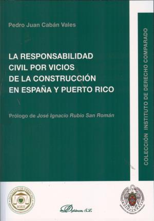 Bild des Verkufers fr La responsabilidad civil por vicios de la construccin en Espaa y Puerto Rico zum Verkauf von Midac, S.L.