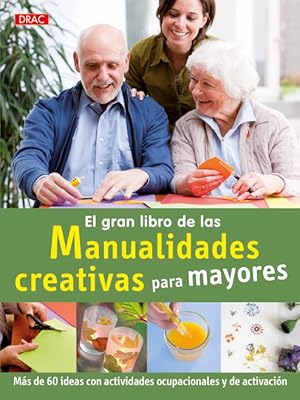 Imagen del vendedor de Gran Libro De Las Manualidades Creativas Para Mayores,El a la venta por Midac, S.L.