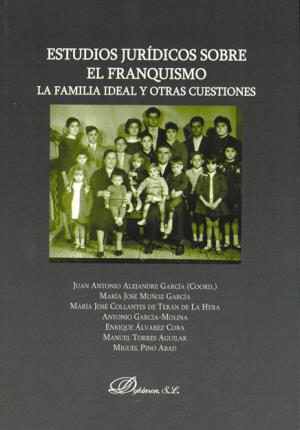 Image du vendeur pour Estudios jurdicos sobre el franquismo. La familia ideal y otras cuestiones mis en vente par Midac, S.L.