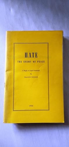 Hate The Enemy of Peace - A Reply to Lord Vansittart