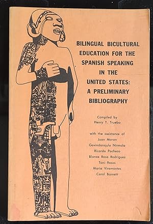 Bild des Verkufers fr Bilingual Bicultural Education for the Spanish Speaking in the U. S., A Bibliography zum Verkauf von Shore Books