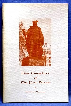 First Evangelizer Of The First Diocese