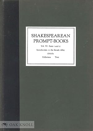 Imagen del vendedor de SHAKESPEAREAN PROMPT-BOOKS OF THE SEVENTEENTH CENTURY Vol. VI. Part i INTRODUCTION TO THE SMOCK ALLEY OTHELLO and Part ii TEXT OF THE SMOCK ALLEY OTHELLO a la venta por Oak Knoll Books, ABAA, ILAB