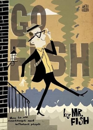 Seller image for Go Fish : How to Win Contempt and Influence People for sale by GreatBookPricesUK