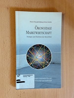 Bild des Verkufers fr kosoziale Marktwirtschaft : Strategie zum berleben der Menschheit ; Josef Rieglers innovatives Konzept fr Wirtschaft und Gesellschaft / Theres Friewald-Hofbauer/Ernst Scheiber. [kosoziales Forum sterreich] zum Verkauf von avelibro OHG
