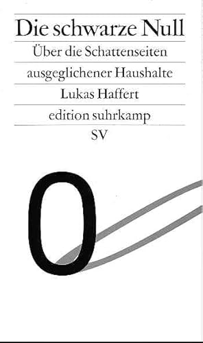 Bild des Verkufers fr Die schwarze Null. ber die Schattenseiten ausgeglichener Haushalte. Sonderdruck Edition Suhrkamp zum Verkauf von Fundus-Online GbR Borkert Schwarz Zerfa