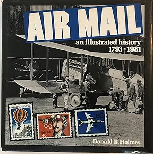 Seller image for Air Mail: An Illustrated History 1793-1981 for sale by The Aviator's Bookshelf